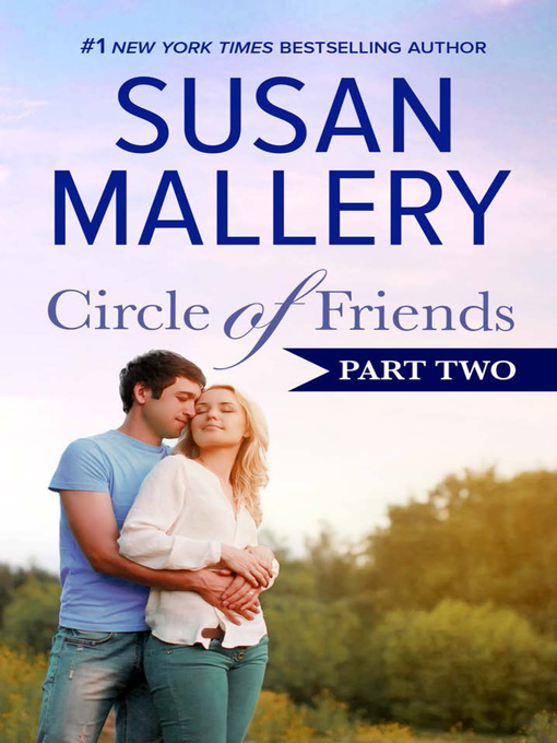 Title details for Circle of Friends, Part 2 by Susan Mallery - Available